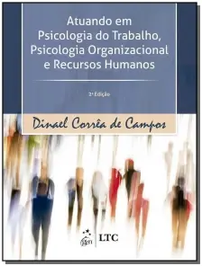 Atuando Em Psicologia Do Trabalho, Psicologia Organizacional e Recursos Humanos