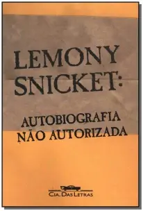 Lemony Snicket - Autobiografia Não Autorizada