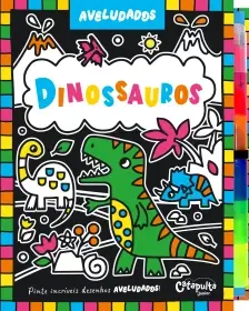 Aveludados - Dinossauros