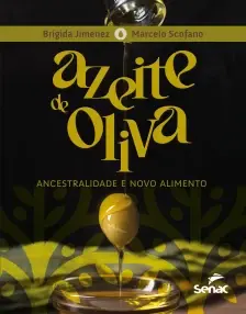 Azeite de Oliva - Ancestralidade e Novo Alimento