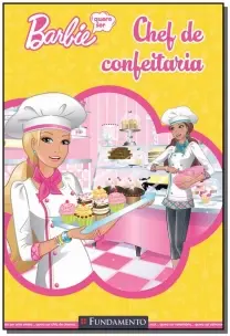 Barbie - Quero Ser Chef De Confeitaria