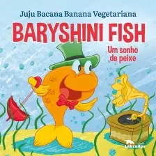 Baryshini Fish - Um Sonho de Peixe