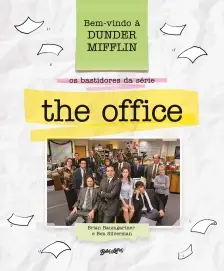 Bem-Vindo à Dunder Mifflin - Os Bastidores da Série The Office