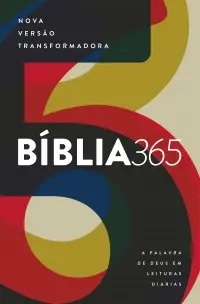 Bíblia 365 - Nova Versão Transformadora - A Palavra de Deus Em Leituras Diárias