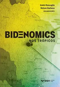 Bidenomics nos Trópicos