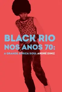 Black Rio nos Anos 70: A Grande África Soul