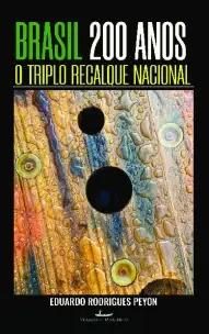 Brasil, 200 Anos - O Triplo Recalque Nacional
