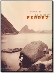 Brasil de Marc Ferrez,o