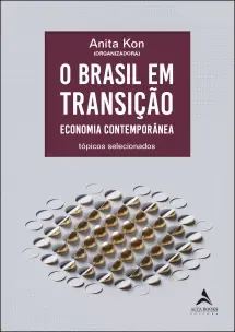 Brasil em Transição, O - Economia Contemporânea
