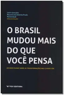 Brasil Mudou Mais do Que Você Pensa, O
