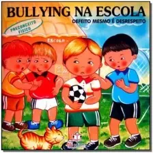 Bullying na Escola - Preconceito Físico