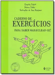Caderno De Exercícios - Para Saber Maravilhar-se!