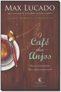 o Café Dos Anjos - Uma Visita Inesperada : Uma Cidade Transformada