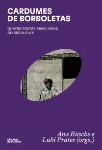 Cardumes de Borboletas - Quatro Poetas Brasileiras do Século XIX