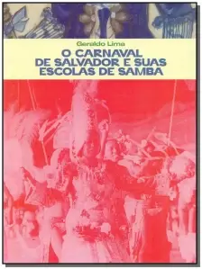 Carnaval de Salvador e Suas Escolas de Samba, O
