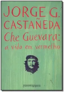 Che Guevara: a Vida em Vermelho - Bolso