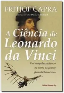 a Ciência De Leonardo Da Vinci - Um Mergulho Profundo Na Mente Do Grande Gênio Da Renascença