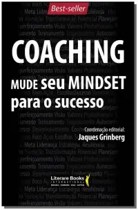 Coaching - Mude Seu Mindset Para o Sucesso - Volume 1