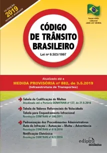 Código De Trânsito Brasileiro - 2019 - Atualizado Até a Medida Provisória Nº 882, De 03/05/2019 (Inf