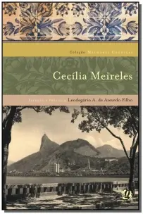 As Melhores Crônicas De Cecilia Meireles - Seleção e Prefácio: Leodegário A. De Azevedo Filho