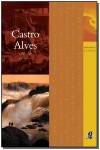 Melhores Poemas Castro Alves - Seleção e Prefácio: Lêdo Ivo