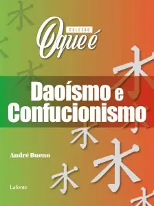 Coleção o Que é - Daoísmo e Confucionismo