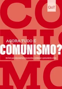 Coleção Quebrando o Tabu - Agora Tudo é Comunismo?