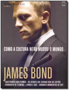 Como a Cultura Nerd Mudou o Mundo - James Bond