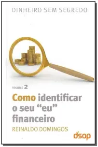 Como Identificar o Seu Eu Financeiro (Dss Vol. 02)