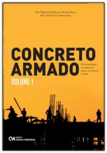 Concreto Armado - Uma Introdução ao Projeto de Peças de Concreto Armado - Vol. 01