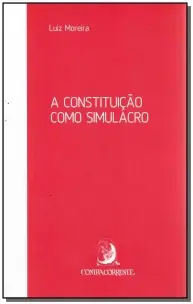 Constituição Como Simulacro, A - 02Ed/17
