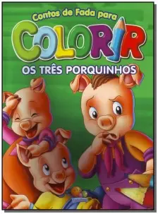 Contos De Fadas Para Colorir: Três Porquinhos, Os