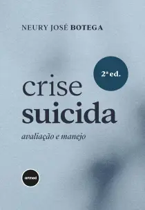 Crise Suicida - Avaliação e Manejo - 02Ed/22