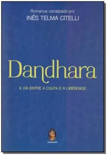 Dandhara - A Via Entre a Culpa e a Liberdade