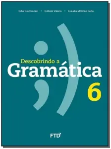 Descobrindo a Gramática - 6º Ano - 01Ed/16