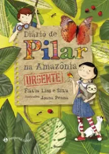 Diário De Pilar Na Amazônia (Nova Edição) - Urgente