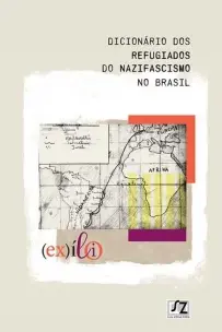 Dicionario dos Refugiados do Nazifascismo Brasil