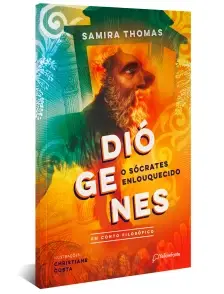 Diógenes, o Sócrates Enlouquecido - Um Conto Filosófico