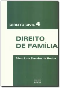 Direito Civil 4 - Direito De Família - 1 Ed./2010