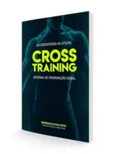 Do Sedentário Ao Atleta Cross Training - Sistema de Preparação Geral