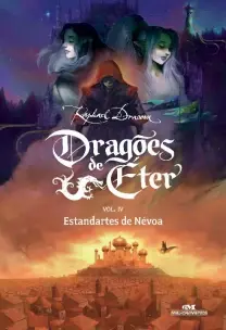 Dragões De Éter - Estandartes De Névoa - Volume 4