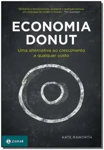 Economia Donut: Uma Alternativa ao Crescimento Qualquer Custo