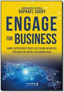 Engage For Businessxcomo Superconectores Aceleram Negócios Por Meio De Redes Colaborativas
