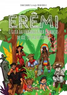 Erêmi - O Guia da Umbanda Para Crianças de Axé (ou de Outra Fé)