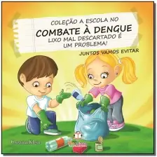 Escola no Combate a Dengue, a - Lixo
