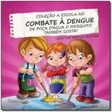 Escola no Combate a Dengue, a - Poça d Ágaua