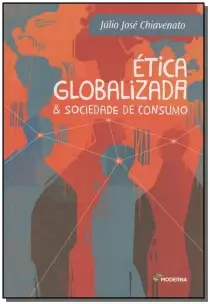 Ética Globalizada e Sociedade De Consumo