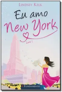 Eu Amo New York - Livro 01
