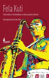 Fela Kuti - Contracultura e (Con)tradição Na Música Popular Africana