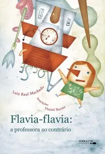 FLAVIA FLAVIA: A PROFESSORA AO CONTRÁRIO